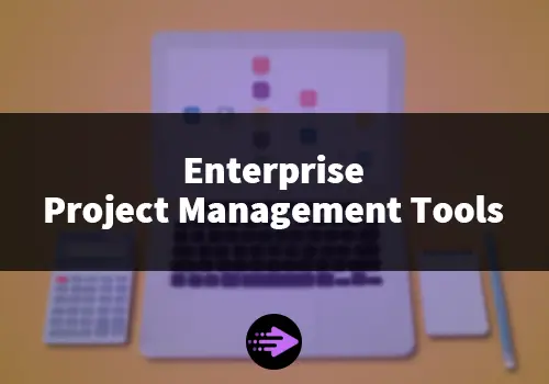 Enterprise Project Management Tools