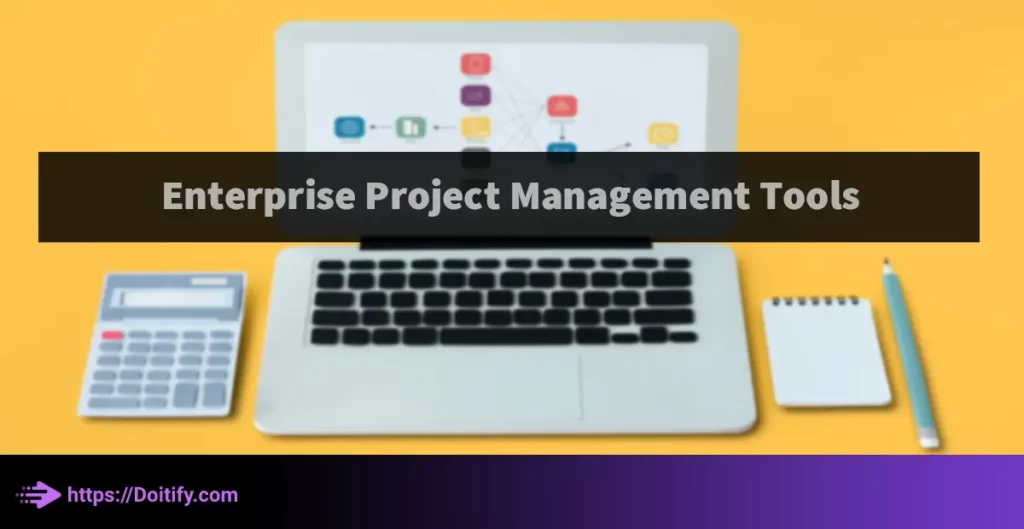 Enterprise Project Management Tools