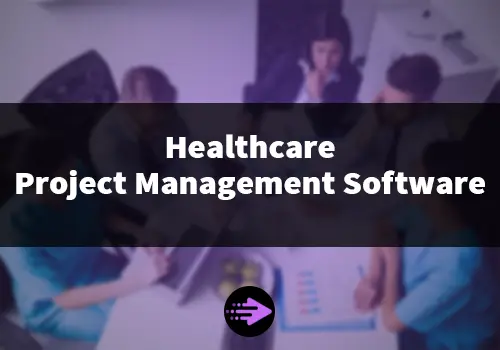 Healthcare Project Management Software