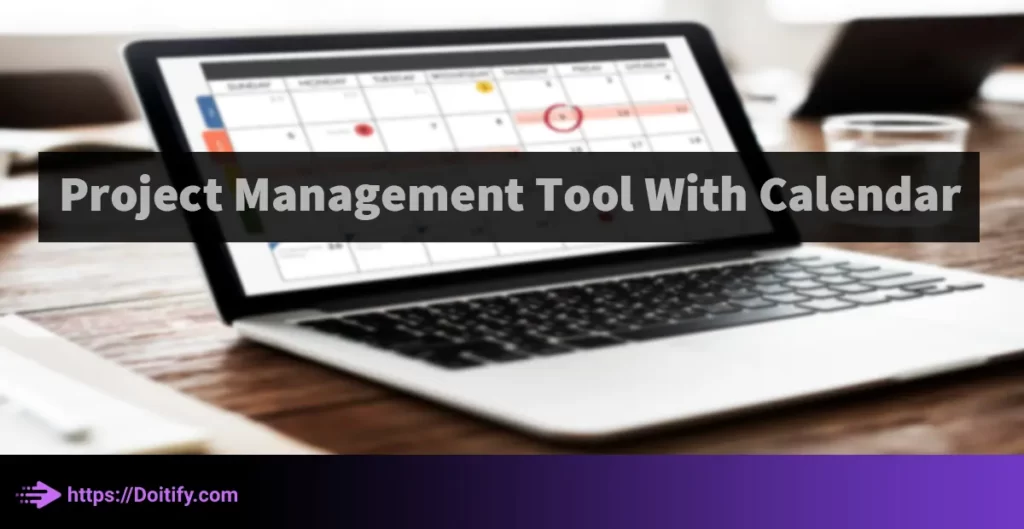 Project Management Tool With Calendar