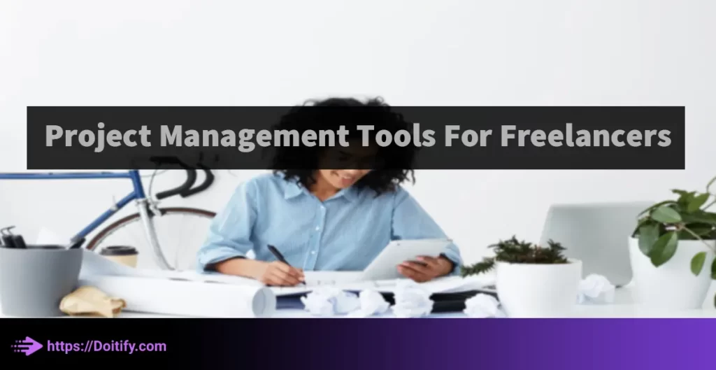 Project Management Tools For Freelancers