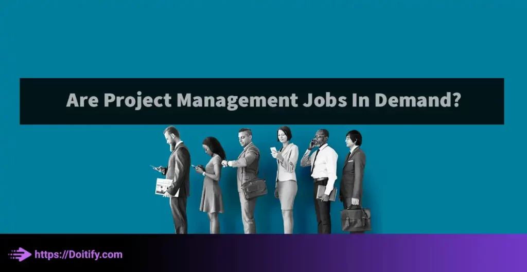 Are Project Management Jobs In Demand?