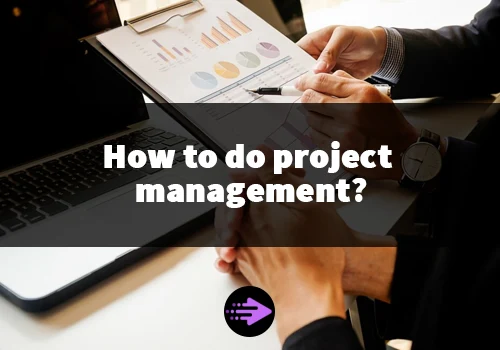 How to do project management