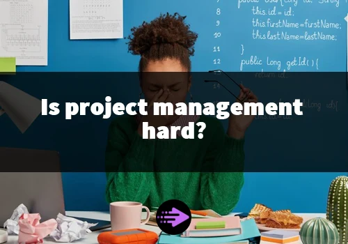 Is project management hard