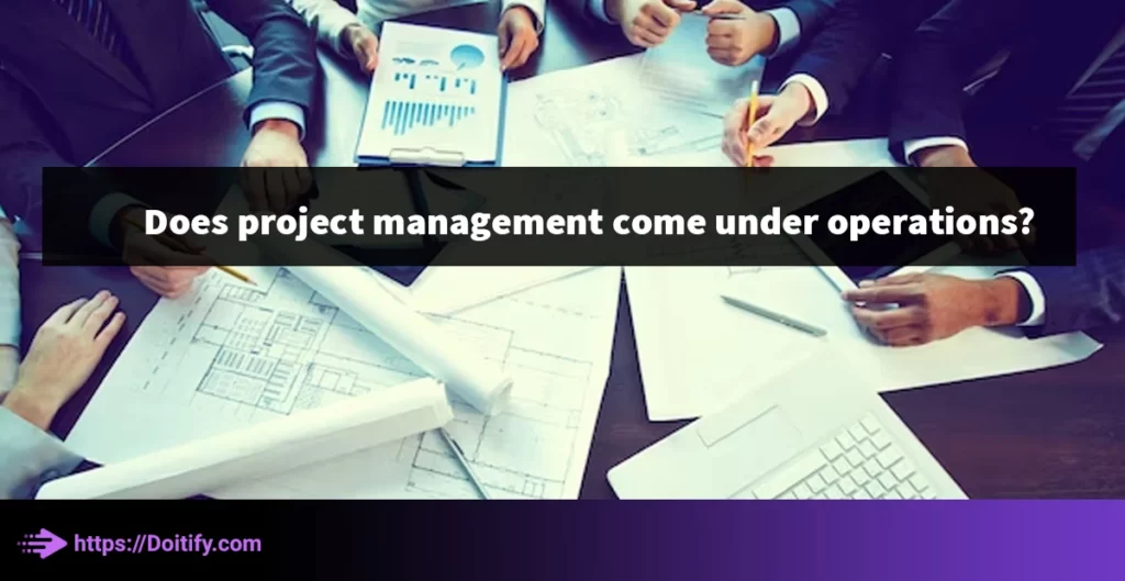 Does project management fall under operations