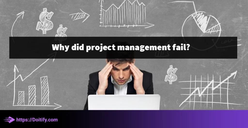 Why did project management fail