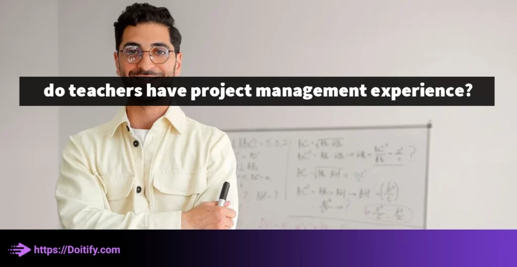 do teachers have project management experience
