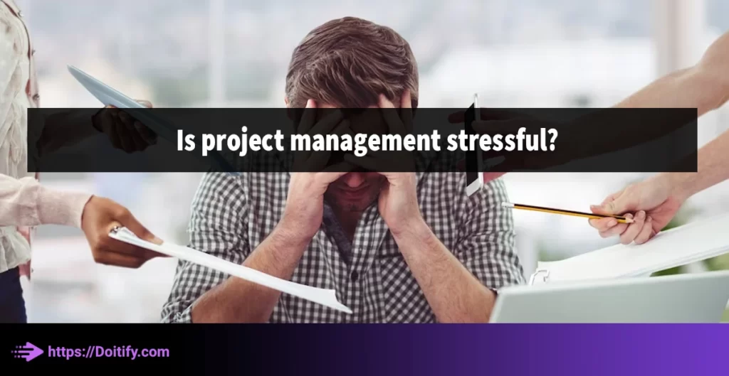 Is project management stressful